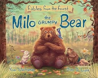 milo the grumpy bear an enchanting childrens book with beautiful illustrations to teach your kids about