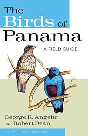 the birds of panama a field guide 1st edition george r angehr ,robert dean 0801476747, 978-0801476747