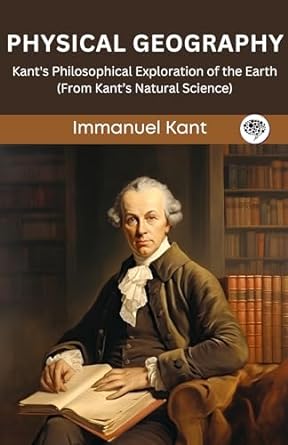 physical geography kants philosophical exploration of the earth 1st edition immanuel kant ,original thinkers