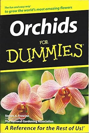 orchids for dummies 1st edition steven a frowine ,national gardening association 0764567594, 978-0764567599