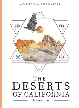 the deserts of california a california field atlas 1st edition obi kaufmann 1597146188, 978-1597146180