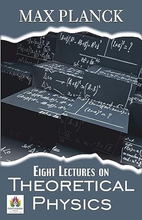 eight lectures on theoretical physics illuminating the quantum universe 1st edition max planck b001hcvu4a,