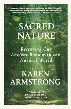 sacred nature restoring our ancient bond with the natural world 1st edition karen armstrong 0593313402,