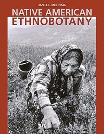native american ethnobotany 1st edition daniel e moerman 0881924539, 978-0881924534
