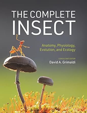 the complete insect anatomy physiology evolution and ecology 1st edition david a grimaldi 0691243107,