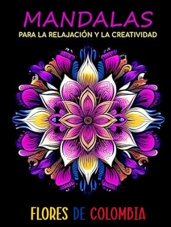 mandalas para la relajacion y la creatividad flores de colombia 1st edition amarela b0ckp2sqsm, 979-8989323326