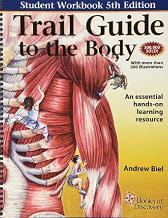 trail guide to the body workbook 1st edition andrew biel ,robin dorn 0982978669, 978-0982978665