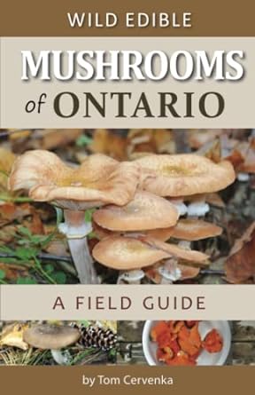 wild edible mushrooms of ontario a field guide 1st edition tom cervenka 0988150654, 978-0988150652