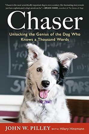 chaser unlocking the genius of the dog who knows a thousand words 1st edition john w pilley ,hilary hinzmann