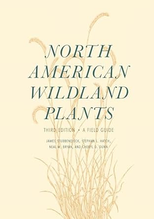 north american wildland plants a field guide 3rd edition james stubbendieck ,stephan l hatch ,neal m bryan