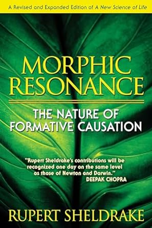 morphic resonance the nature of formative causation 4th edition rupert sheldrake 1594773173, 978-1594773174