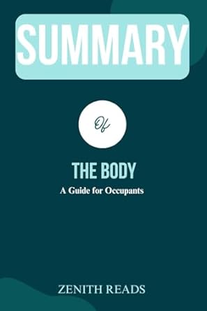 summary of the body a guide for occupants authored by bill bryson 1st edition zenith reads b0cly1wdbx,