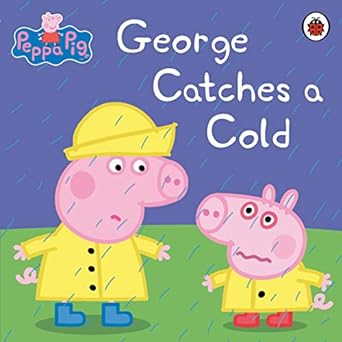 peppa pig george catches a cold 1st edition peppa pig 0718197828, 978-0718197827