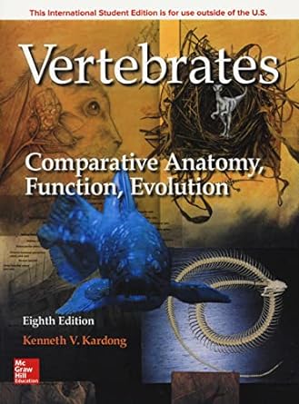 vertebrates comparative anatomy functio 8th edition kenneth v kardong 1260092046, 978-1260092042