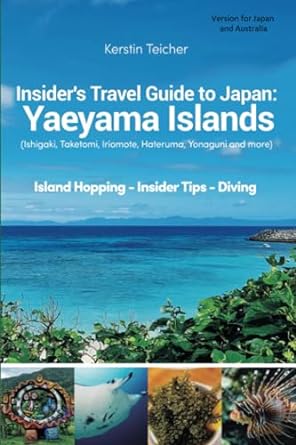 japan travel guide insider tips yaeyama islands ishigaki taketomi iriomote hateruma yonaguni and more island