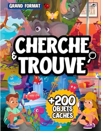 cherche et trouve + de 200 objets a trouver un grand livre de jeux et dactivites pour occuper les enfants de