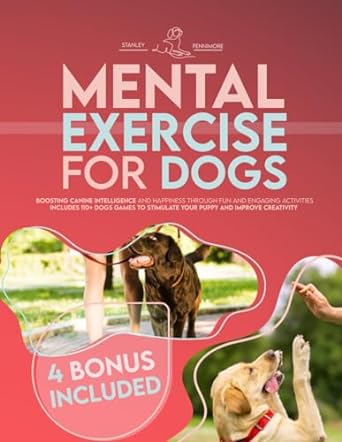 mental exercise for dogs boosting canine intelligence and happiness through fun and engaging activities