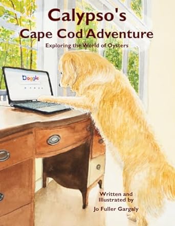 calypsos cape cod adventure exploring the world of oysters 1st edition jo fuller gargaly ,michele m croteau