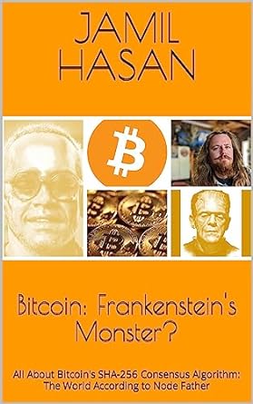 bitcoin frankensteins monster all about bitcoins sha 256 consensus algorithm the world according to node