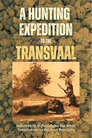 a hunting  to the transvaal 1st edition diocleciano fernandes das neves ,mariana montiero b001khj2ew,