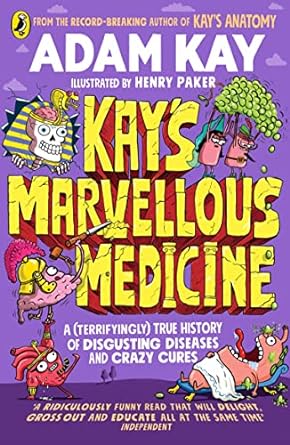 kays marvellous medicine 1st edition adam kay 0241508541, 978-0241508541