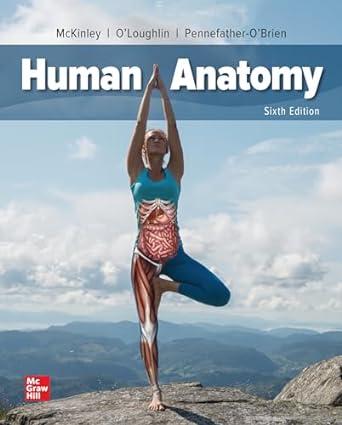 loose leaf for human anatomy 6th edition michael mckinley ,valerie o'loughlin ,elizabeth pennefather o'brien