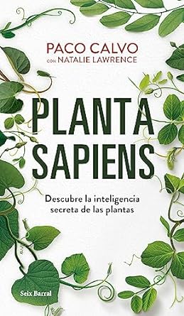 planta sapiens descubre la inteligencia secreta de las plantas 1st edition paco calvo ,natalie lawrence