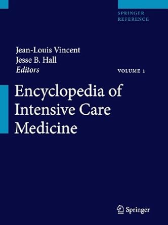 encyclopedia of intensive care medicine volume 1 to 4 2012th edition jean louis vincent ,jesse b hall