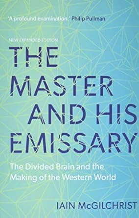 the master and his emissary the divided brain and the making of the western world 2nd edition iain