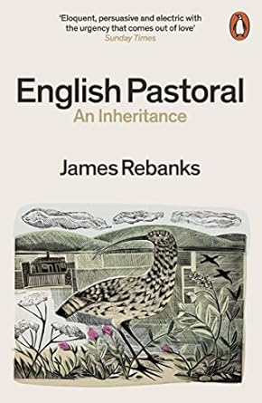 english pastoral an inheritance the sunday times bestseller from the author of the shepherds life 1st edition