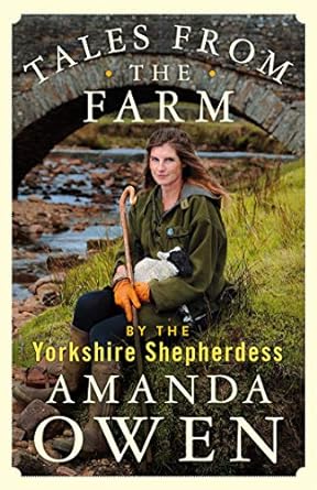 tales from the farm by the yorkshire shepherdess 1st edition amanda owen b08r3x5tnc