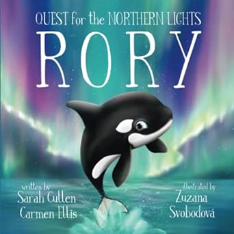 rory an orcas quest for the northern lights 1st edition sarah cullen ,carmen ellis ,zuzana svobodova