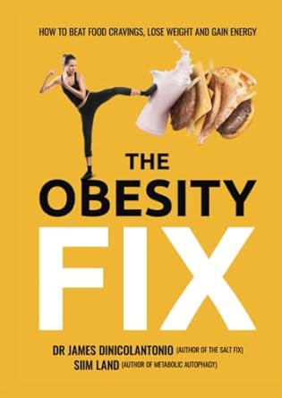 the obesity fix how to beat food cravings lose weight and gain energy 1st edition dr james dinicolantonio