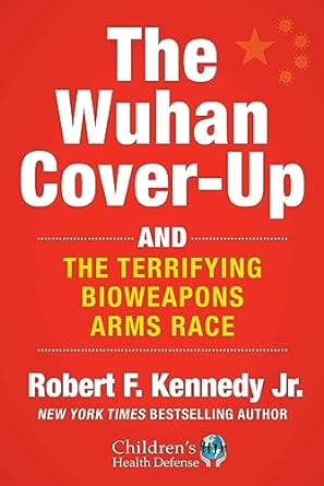 the wuhan cover up and the terrifying bioweapons arms race 1st edition robert f kennedy jr 1510773983,