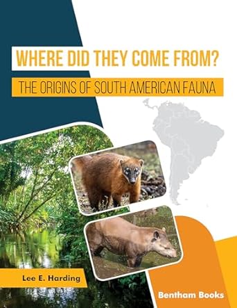 where did they come from the origins of south american fauna 1st edition lee harding b0cqcjmw4c