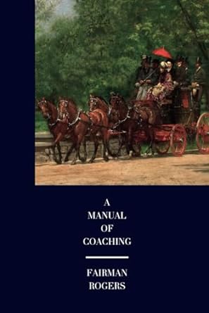 manual of coaching 1st edition fairman rogers b0cpq53w86, 979-8869853196