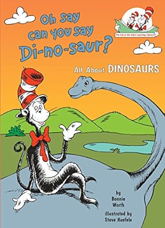 oh say can you say di no saur all about dinosaurs 37642nd edition bonnie worth ,steve haefele 0679891145,