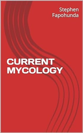 current mycology 1st edition stephen fapohunda b0cn76wq5q