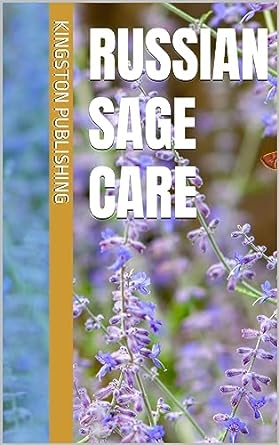 russian sage care 1st edition kingston publishing ,sharifa mcfarlane b0c3mq881f, b0cb997yxc