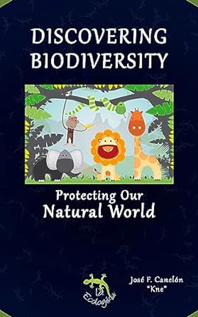 discovering biodiversity protecting our natural world 1st edition jose francisco canelon tovar b0ch9198fh