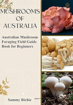 mushrooms of australia book australian mushroom foraging field guide book for beginners 1st edition sammy