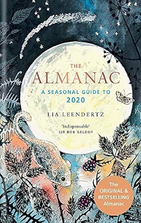 the almanac 2020 a seasonal guide to 2020 1st edition lia leendertz 1784725218, 978-1784725211