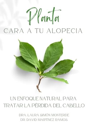 planta cara a tu alopecia un enfoque natural para tratar la perdida del cabello 1st edition dr david martinez