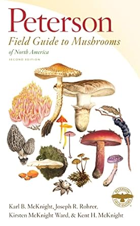 peterson field guide to mushrooms of north america 2nd edition karl b mcknight ,joseph r rohrer ,kirsten