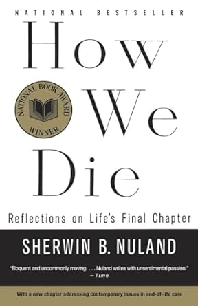 how we die reflections on lifes final chapter 1st vintage books edition sherwin b nuland 0679742441,