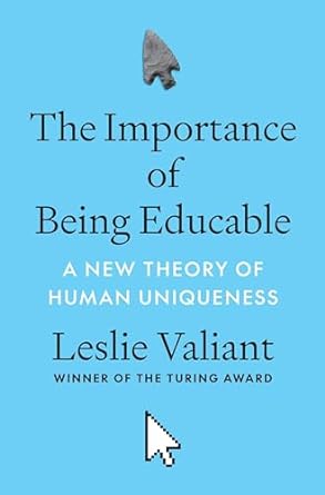 the importance of being educable a new theory of human uniqueness 1st edition leslie valiant b0clg1mcc5