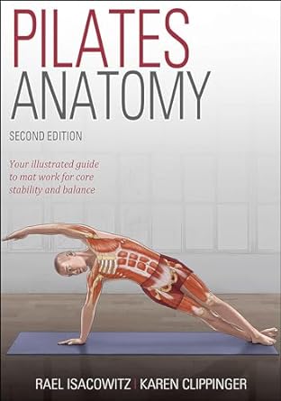 pilates anatomy 2nd edition rael isacowitz ,karen clippinger 1492567701, 978-1492567707