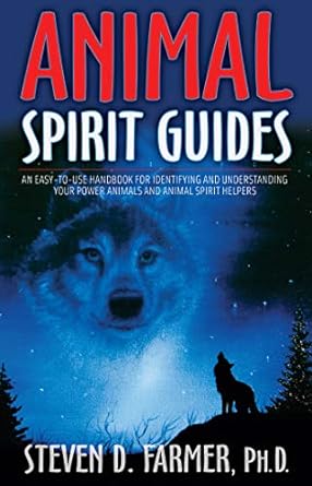 animal spirit guides an easy to use handbook for identifying and understanding your power animals and animal