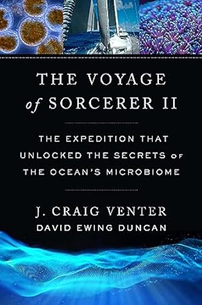 the voyage of sorcerer ii the  that unlocked the secrets of the oceans microbiome exp edition j craig venter