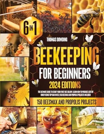 beekeeping for beginners 6 books in 1 the ultimate guide to start your first bee colony learn how to produce